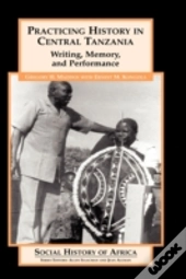 Practicing History In Central Tanzania