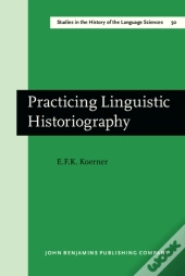 Practicing Linguistic Historiography