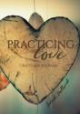 Practicing Love Gratitude Journal: 365 D - Preview