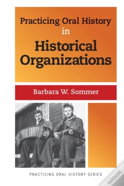 Capa do artigo Practicing Oral History In Historical Organizations