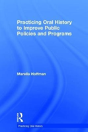Practicing Oral History To Improve Public Policies And Programs - Preview