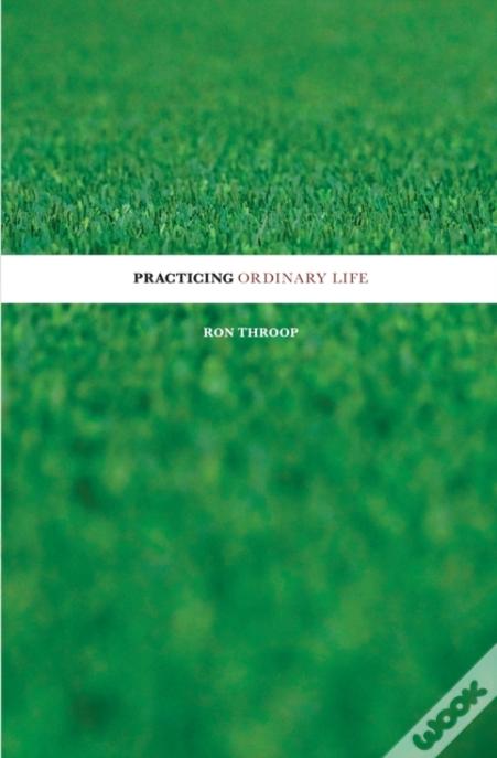 Practicing Ordinary Life