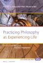 Practicing Philosophy As Experiencing Life: Essays On American Pragmatism - Preview