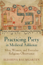 Practicing Piety In Medieval Ashkenaz - Preview
