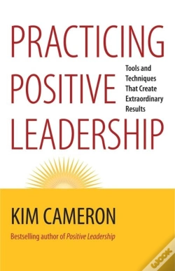 Capa do artigo Practicing Positive Leadership; Tools And Techniques That Create Extraordinary Results