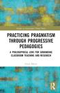 Practicing Pragmatism Through Progressive Pedagogies - Preview