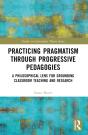 Practicing Pragmatism Through Progressive Pedagogies - Preview
