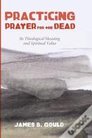 Practicing Prayer For The Dead