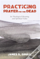 Practicing Prayer For The Dead