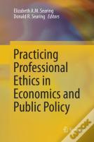 Practicing Professional Ethics In Economics And Public Policy