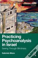 Practicing Psychoanalysis In Israel: Seeing Through Blindness