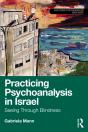 Practicing Psychoanalysis In Israel: Seeing Through Blindness - Preview