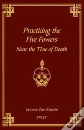 Practicing The Five Powers Near The Time Of Death