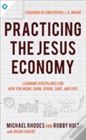 Capa do artigo Practicing The King`S Economy Â€“ Honoring Jesus In How We Work, Earn, Spend, Save, And Give