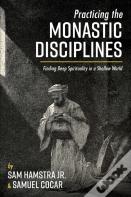 Practicing The Monastic Disciplines