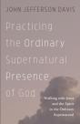 Practicing The Ordinary Supernatural Presence Of God - Preview