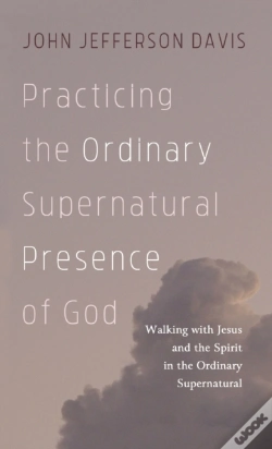 Capa do artigo Practicing The Ordinary Supernatural Presence Of God