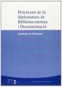 Pràcticum De La Diplomatura De Biblioteconomia I Documentació (Comissió De Pràctiques) - Preview