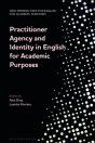Practitioner Agency And Identity In English For Academic Purposes - Preview