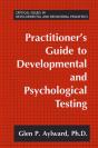 Practitioner'S Guide To Developmental And Psychological Testing - Preview