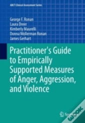 Practitioner'S Guide To Empirically Supported Measures Of Anger, Aggression, And Violence
