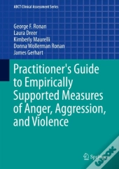 Practitioner'S Guide To Empirically Supported Measures Of Anger, Aggression, And Violence