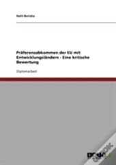 Praferenzabkommen Der Eu Mit Entwicklungslandern - Eine Kritische Bewertung