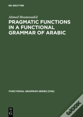 Pragmatic Functions In A Functional Grammar Of Arabic