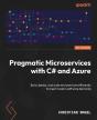 Pragmatic Microservices With C# And Azure - Preview