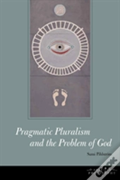 Pragmatic Pluralism And The Problem Of God