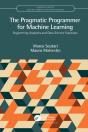 Pragmatic Programmer For Machine Learning - Preview