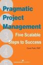 Pragmatic Project Management: Five Scalable Steps To Project Success - Preview