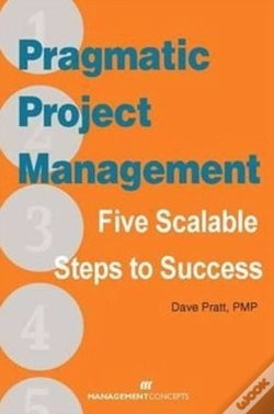 Capa do artigo Pragmatic Project Management: Five Scalable Steps To Project Success
