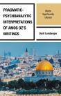 Pragmatic-Psychoanalytic Interpretations Of Amos Oz'S Writings - Preview