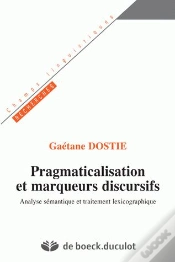 Capa do artigo Pragmaticalisation Et Marqueurs Discursif ; Analyse Semantique Et Traitement Lexicographique
