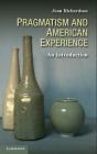 Pragmatism And American Experience - Preview