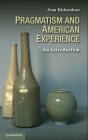 Pragmatism And American Experience - Preview