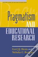 Pragmatism And Educational Research