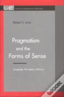Pragmatism And The Forms Of Sense