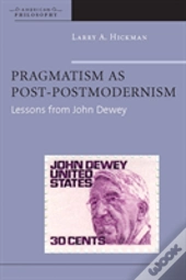 Pragmatism As Post-Postmodernism