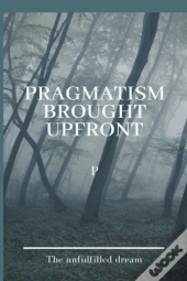 Pragmatism Brought Upfront