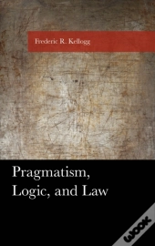 Pragmatism, Logic, And Law