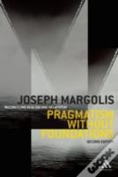 Pragmatism Without Foundations