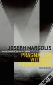 Pragmatism Without Foundations