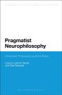 Pragmatist Neurophilosophy: American Philosophy And The Brain - Preview