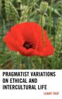 Pragmatist Variations On Ethical And Intercultural Life - Preview