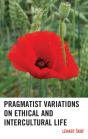 Pragmatist Variations On Ethical And Intercultural Life - Preview
