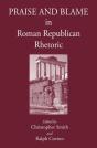 Praise And Blame In Roman Republican Rhetoric - Preview