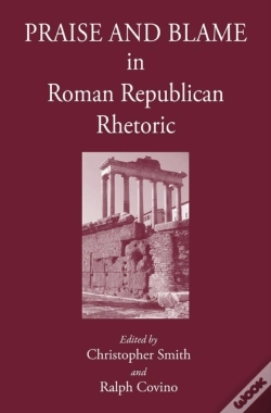 Capa do artigo Praise And Blame In Roman Republican Rhetoric