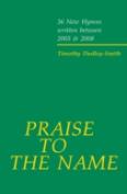 Praise To The Name